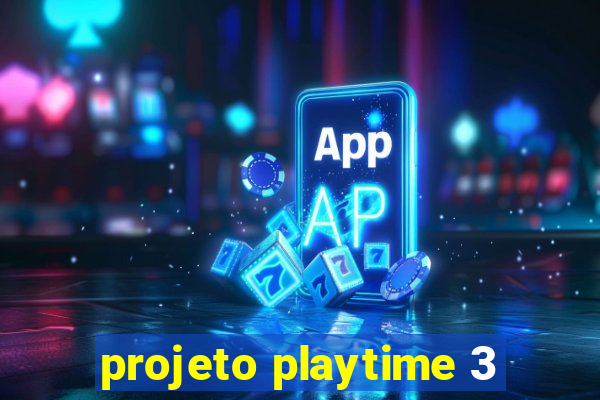 projeto playtime 3